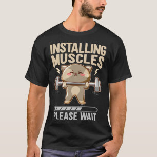 Installing Muscles Please Wait Workout Lifting T-Shirt