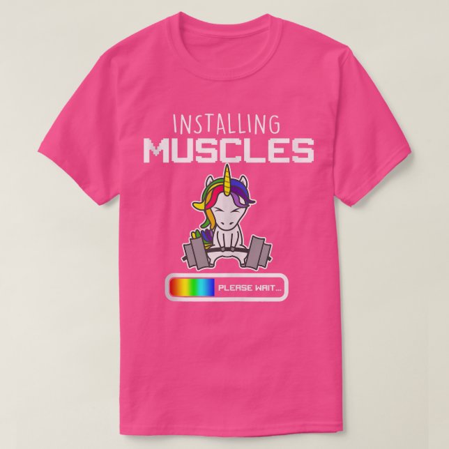 Installing Muscles  Unicorn Loading  Funny Lifting T-Shirt (Design Front)