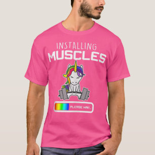 Installing Muscles  Unicorn Loading  Funny Lifting T-Shirt