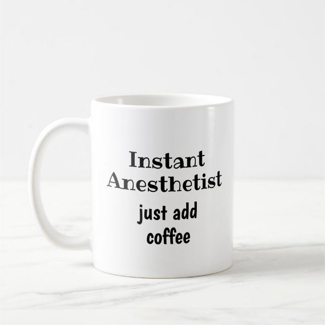 Instant Anaesthetist Add Coffee Fun Quote Mug (Left)