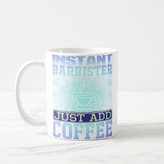 Instant Barrister, Just Add Coffee Coffee Mug (Left)
