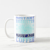 Instant Barrister, Just Add Coffee