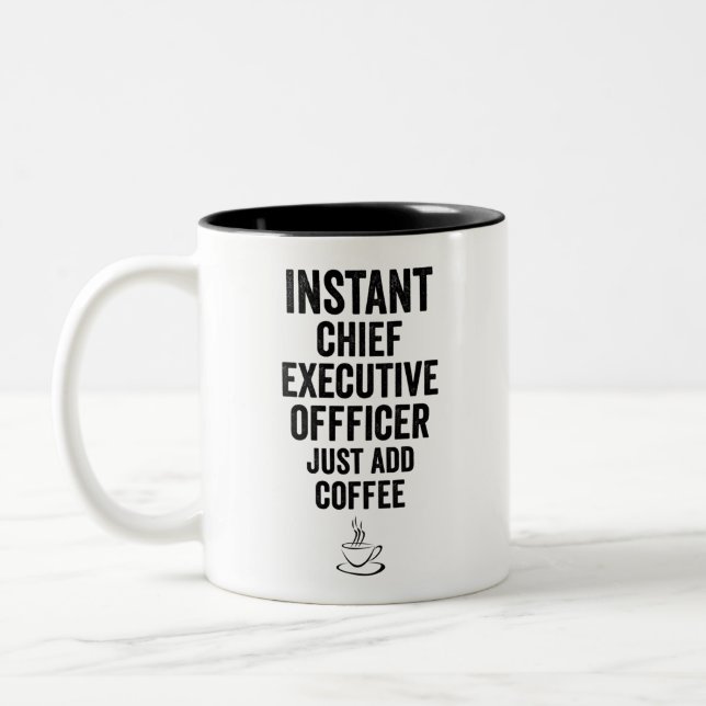 Instant Chief Executive Officer Just Add Coffee Two-Tone Coffee Mug (Left)