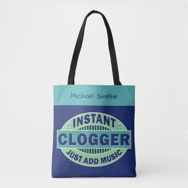 Instant Clogger Just Add Music Blue | Custom Name Tote Bag (Front)