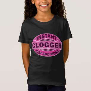 Instant Clogger Just Add Music Pink T-Shirt