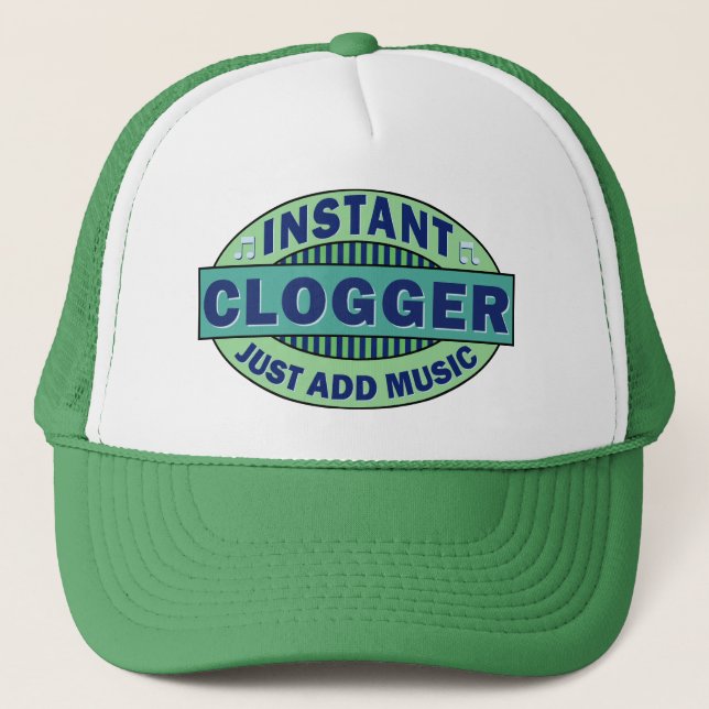 Instant Clogger Just Add Music Trucker Hat (Front)