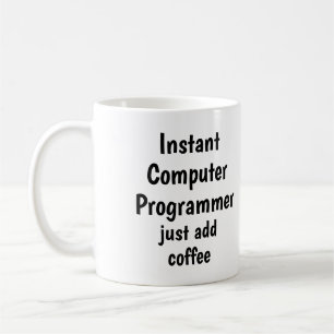 Instant Computer Programmer Add Coffee Fun Quote Mug
