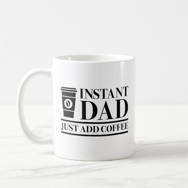 Instant Dad Just Add Coffee Mug (Left)
