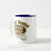 Instant Dentist Just Add Coffee Two-Tone Coffee Mug (Front Left)
