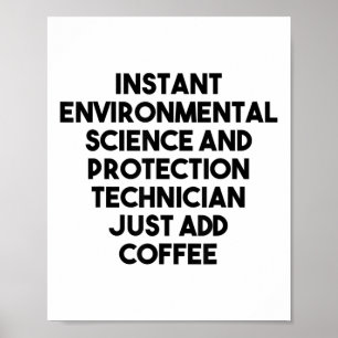 Instant Environmental Science Protection Technicia Poster