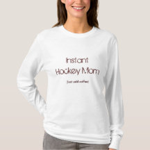 Instant Hockey Mum, (Just add coffee)