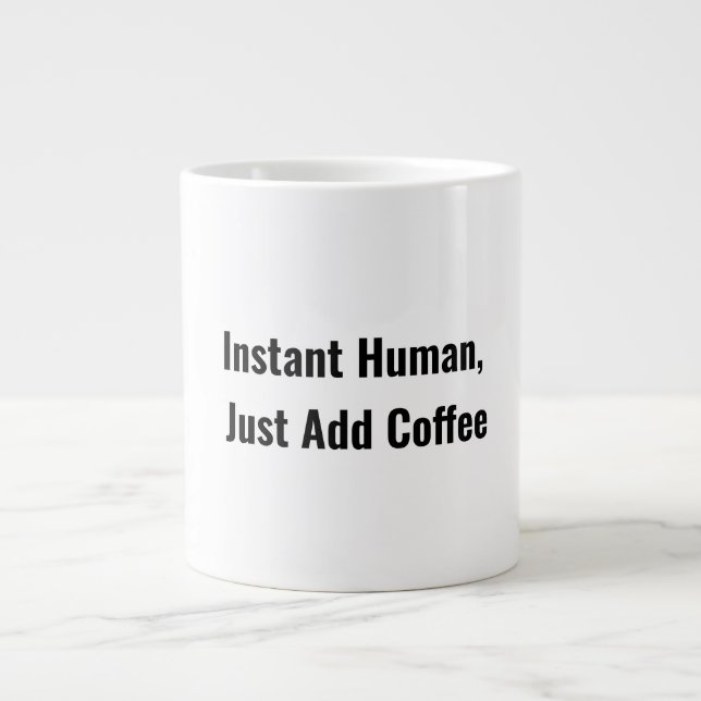 Instant Human - Funny Coffee Mug (Front)