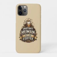 Instant Human Just Add Coffee – Funny Coffee Lover