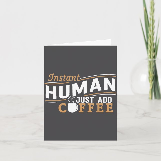 Instant Human Just Add Coffee Funny Saying Sarcast Card (Front)