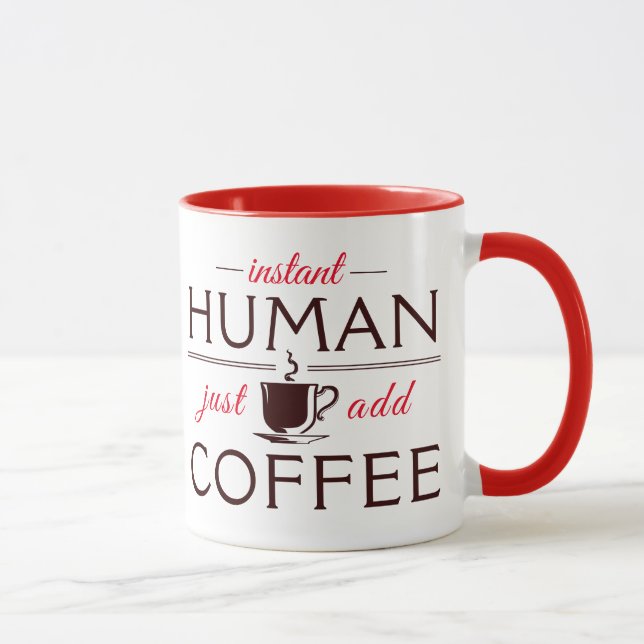 Instant Human, just add coffee Mug (Right)