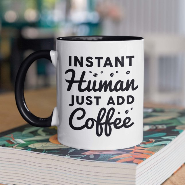 Instant Human Just Add Coffee Mug (instant human just add coffee mug for coffee lovers)