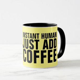 INSTANT HUMAN JUST ADD COFFEE MUGS