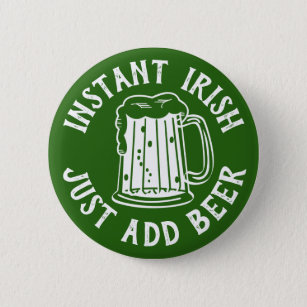 Instant Irish Just Add Beer   Funny St Patrick's 6 Cm Round Badge