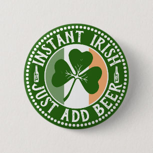 Instant Irish Just Add Beer St Patrick's Day 6 Cm Round Badge