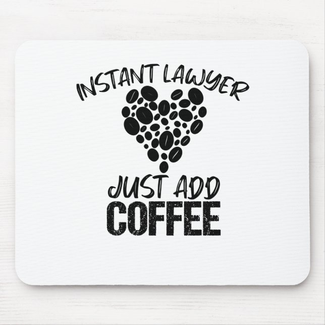 Instant Lawyer Just Add Coffee Mouse Mat (Front)
