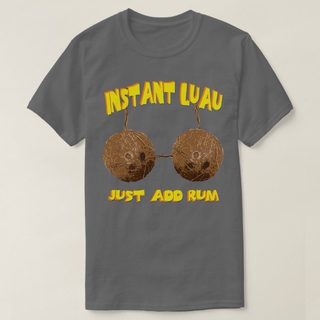 Instant Luau T-Shirt (Design Front)