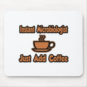 Instant Microbiologist...Just Add Coffee Mouse Mat