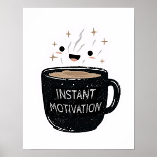 Instant Motivation – Cute Kawaii Coffee Cup Poster