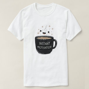 Instant Motivation – Cute Kawaii Coffee Cup T-Shirt