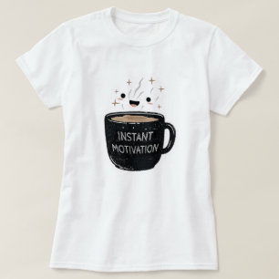 Instant Motivation – Cute Kawaii Coffee Cup T-Shirt