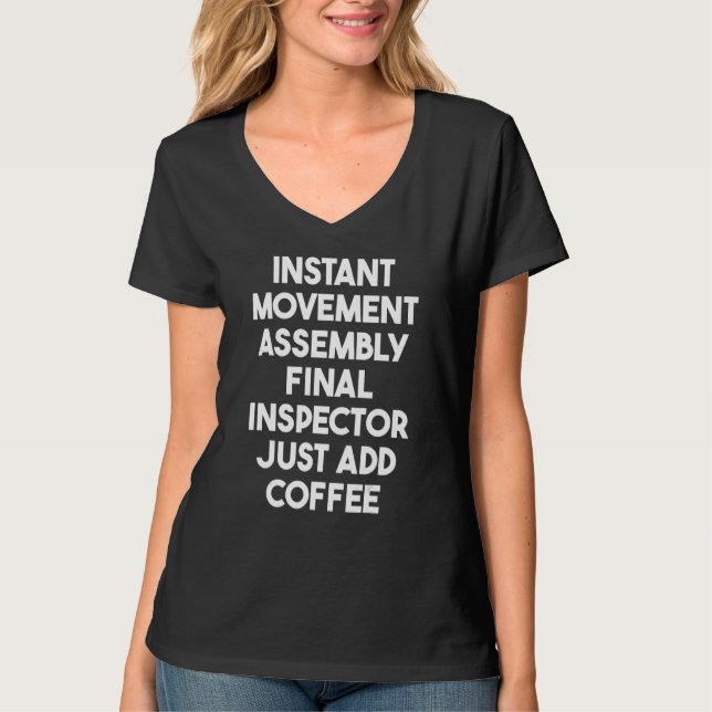 Instant Movement Assembly Final Inspector Add Coff T-Shirt (Front)