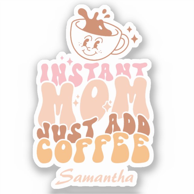 Instant Mum: Just Add Coffee (Front)