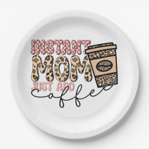 Instant Mum Just Add Coffee Paper Plate