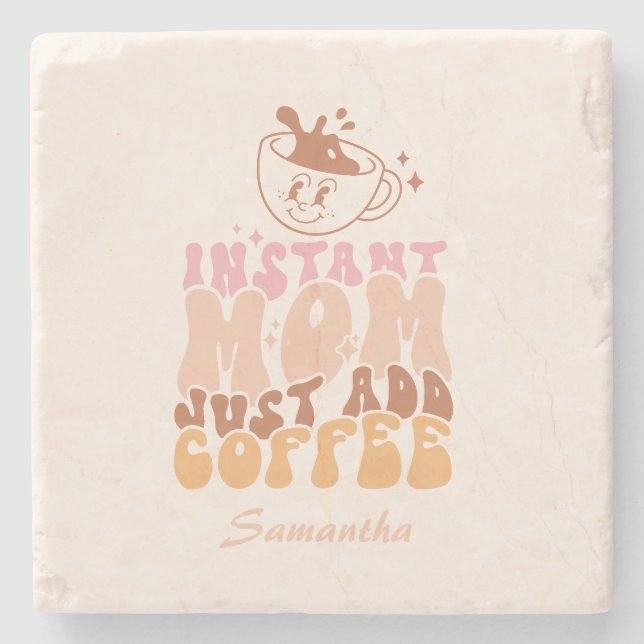 Instant Mum: Just Add Coffee Stone Coaster (Front)