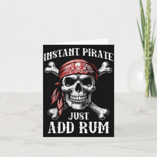 Instant Pirate Add Funny Humour Joke Dad Men Women Card