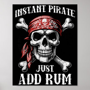 Instant Pirate Add Funny Humour Joke Dad Men Women Poster