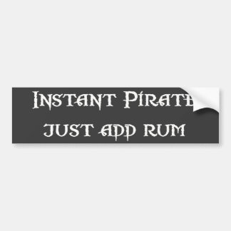 Instant Pirate - Just Add Rum Bumper Sticker