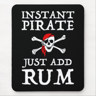 Instant Pirate - Just Add Rum Mouse Mat