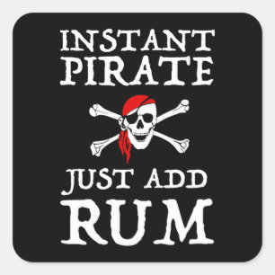 Instant Pirate - Just Add Rum Square Sticker
