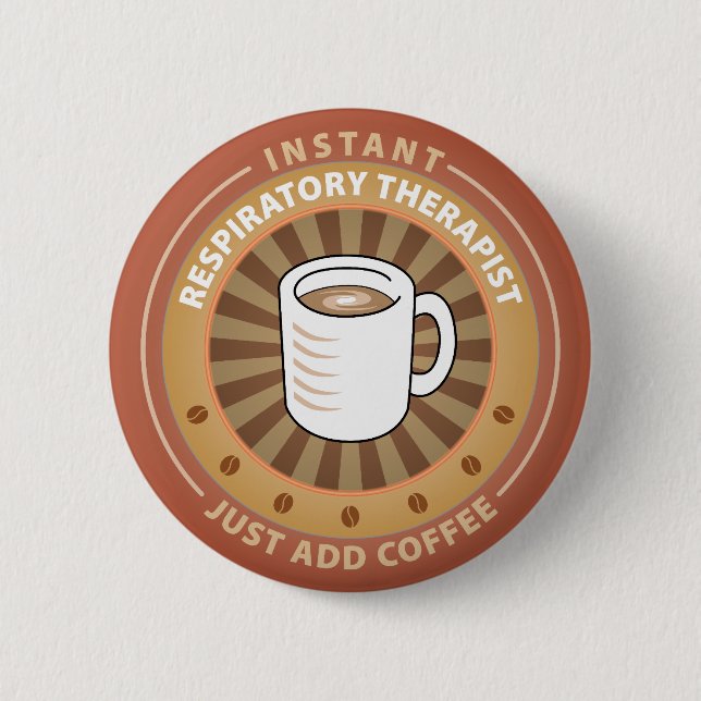 Instant Respiratory Therapist 6 Cm Round Badge (Front)