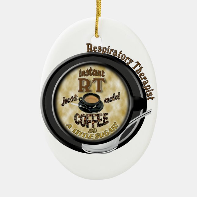 INSTANT RT RESPIRATORY THERAPIST ADD COFFEE CERAMIC TREE DECORATION (Front)
