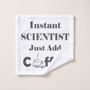 Instant Scientist Just Add Coffee Wash Cloth