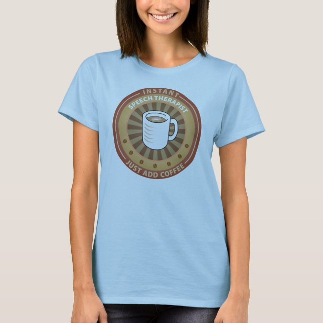 Instant Speech Therapist T-Shirt (Front)