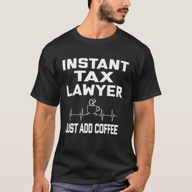 Instant Tax Lawyer Just Add Coffee Coffee Pulse EK T-Shirt (Front)