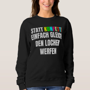 Instead Of Confetti Throwing The Hole Punch Office Sweatshirt