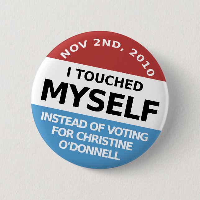 ...Instead Of Voting For Christine O'Donnell 6 Cm Round Badge (Front)