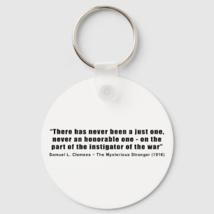 Instigator of War Quote by Samuel L. Clemens Key Ring