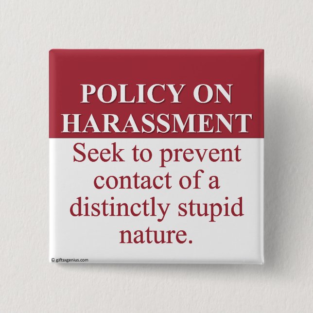 Instituting an Idiot Harassment Policy (3) 15 Cm Square Badge (Front)