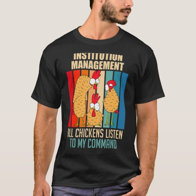 Institution Management All Chickens On My Command  T-Shirt (Front)