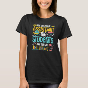 Instructional Assistant Appreciation School Teache T-Shirt