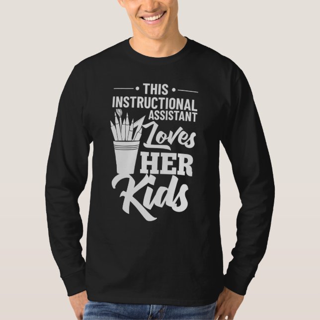 Instructional Assistant Appreciation School Teache T-Shirt (Front)